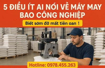 5 Sự thật ít ai nói về máy may bao công nghiệp – Điều bạn phải biết trước khi mua