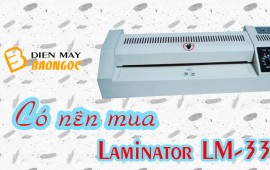 Có nên mua máy ép ảnh điện tử Laminator LM-330T?