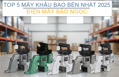Top 5 máy khâu bao bền nhất 2025 | Điện Máy Bảo Ngọc
