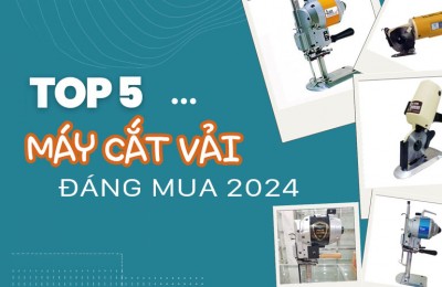 Khám phá top 5 máy cắt vải đáng mua trong năm 2024