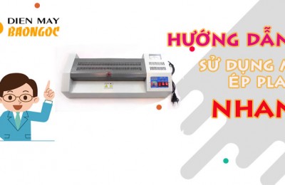 Hướng dẫn sử dụng máy ép plastic nhanh