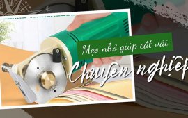 Mẹo nhỏ giúp bạn thực hiện công việc cắt vải chuyên nghiệp hơn